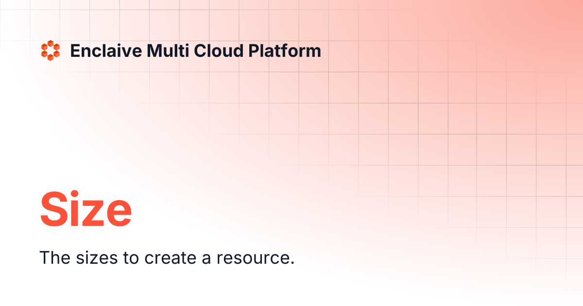 Size | Enclaive Multi Cloud Platform