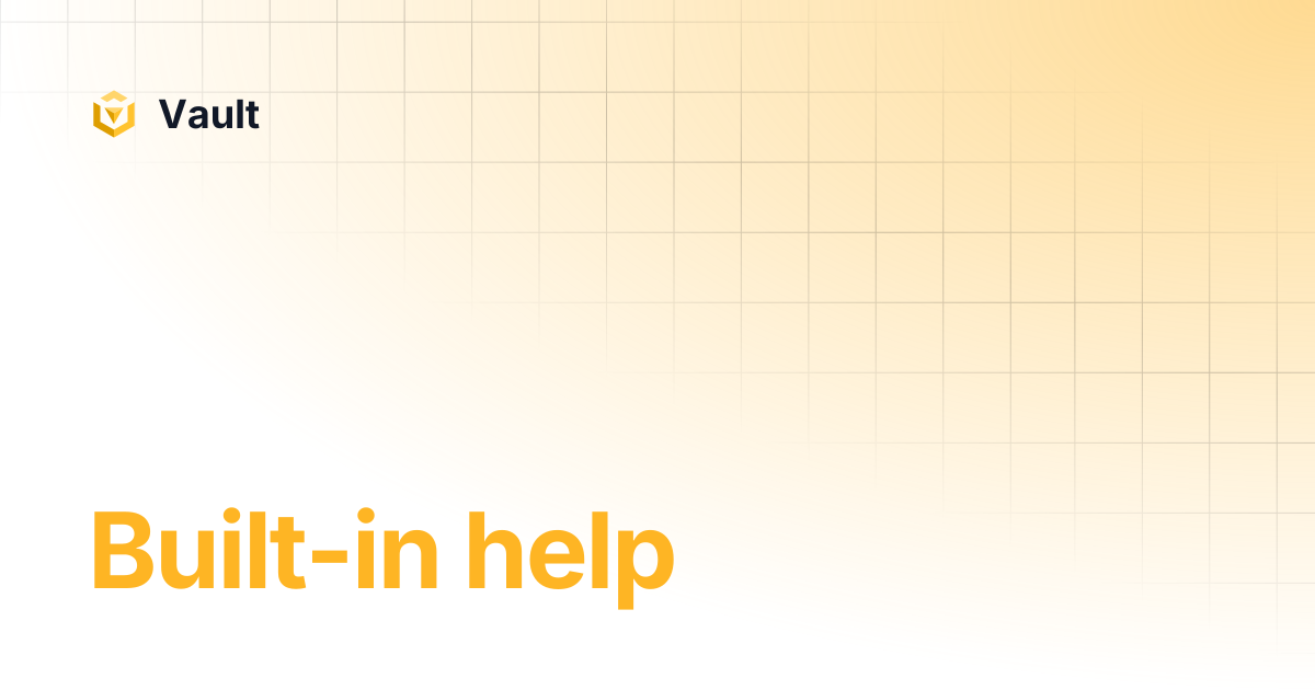 Built-in help | Vault