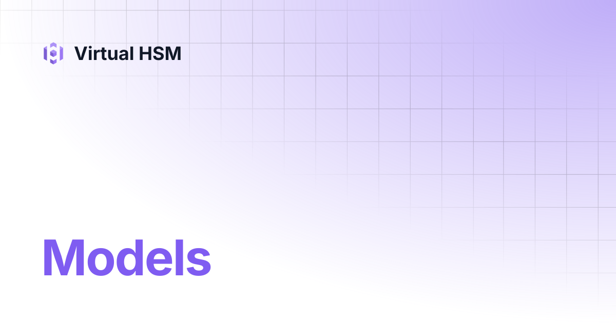 Models | Virtual HSM