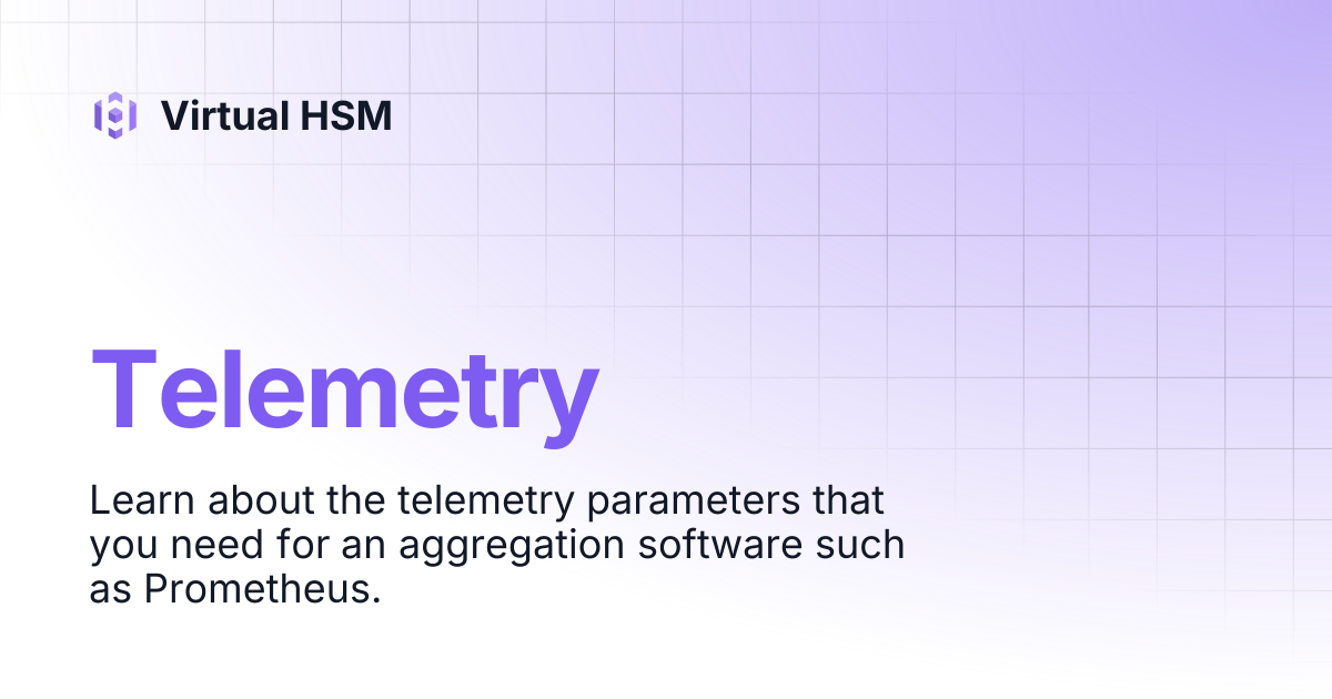 Telemetry | Virtual HSM